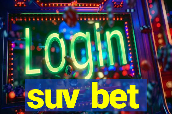 suv bet